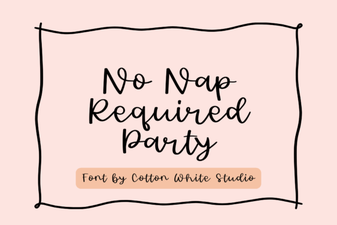 No Naps Required Party Font Design Ideas